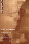 Queer Globalizations: Citizenship And The Afterlife Of Colonialism