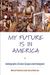 My Future Is In America: Autobiographies Of Eastern European Jewish Immigrants