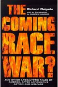 The Coming Race War: And Other Apocalyptic Tales of America After Affirmative Action and Welfare
