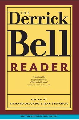 The Derrick Bell Reader The Derrick Bell Reader