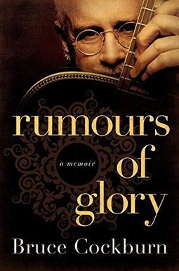 Buy Rumours Of Glory Book By: Bruce Cockburn