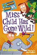 My Weirder School #1: Miss Child Has Gone Wild!
