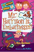 Mr. Harrison Is Embarrassin'! (Turtleback School & Library Binding Edition) (My Weirder School)