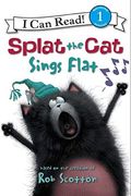 Splat The Cat: Splat The Cat Sings Flat (I Can Read Level 1)