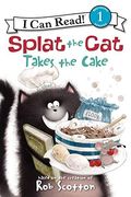 Splat The Cat Takes The Cake (Turtleback School & Library Binding Edition) (I Can Read! - Level 1)