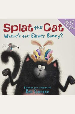Splat The Cat: Where's The Easter Bunny? Splat The Cat: Where's The Easter Bunny?