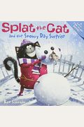 Splat The Cat And The Snowy Day Surprise: A Winter And Holiday Book For Kids