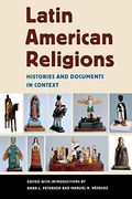 Latin American Religions: Histories And Documents In Context