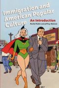Immigration And American Popular Culture: An Introduction