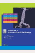 Vascular And Interventional Radiology: The Requisites