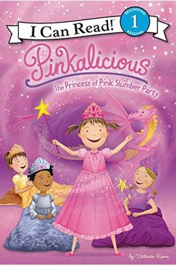 Pinkalicious: The Princess Of Pink Slumber Party Pinkalicious: The Princess Of Pink Slumber Party