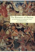 The Romance Of Arthur, New, Expanded Edition: An Anthology Of Medieval Texts In Translation