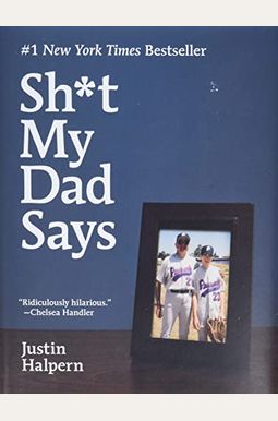 Sh*T My Dad Says Sh*T My Dad Says
