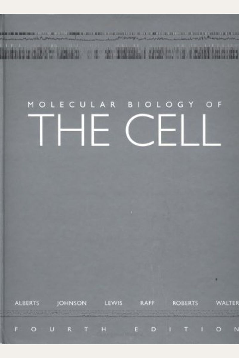 Molecular Biology Of The Cell, Fourth Edition