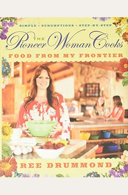 The Pioneer Woman Cooks--Food from My Frontier The Pioneer Woman Cooks--Food from My Frontier