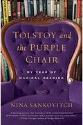 Tolstoy And The Purple Chair: My Year Of Magical Reading