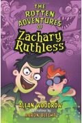 The Rotten Adventures Of Zachary Ruthless