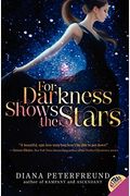 For Darkness Shows The Stars