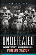 Undefeated: Inside The Miami Dolphins' Perfect Season