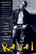 Rebel: The Life And Legend Of James Dean