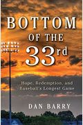 Bottom Of The 33rd: Hope, Redemption, And Baseball's Longest Game