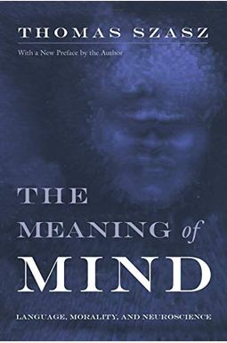 Meaning of Mind: Language, Morality, and Neuroscience