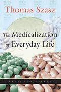 Medicalization of Everyday Life: Selected Essays