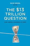 The $13 Trillion Question: Managing the U.S. Government's Debt