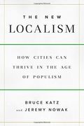 The New Localism: How Cities Can Thrive in th