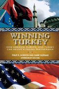 Winning Turkey: How America, Europe, and Turkey Can Revive a Fading Partnership
