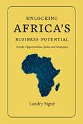Unlocking Africa's Business Potential: Trends, Opportunities, Risks, and Strategies