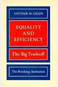 Equality And Efficiency: The Big Tradeoff