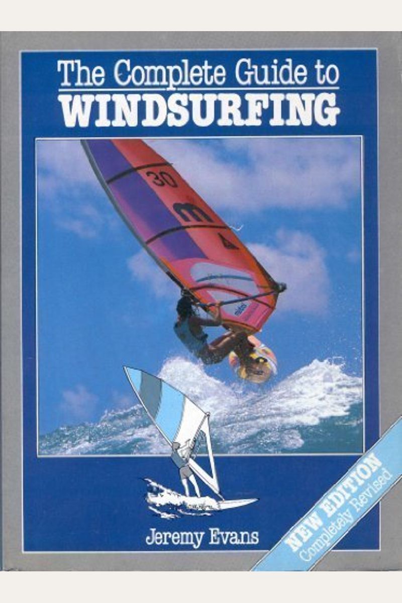 Buy The Complete Guide to Windsurfing Book By Jeremy Evans