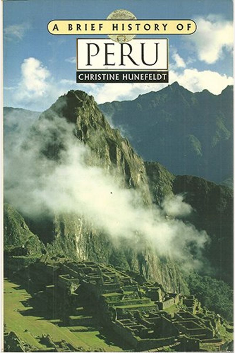 Buy A Brief History Of Peru Book By Christine Hunefeldt