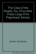 The Case Of The Deadly Toy