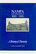 Nampa, Idaho, 1885-1985: A Journey of Discovery