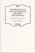 Testimonies On Sexual Behavior, Adultery, And Divorce