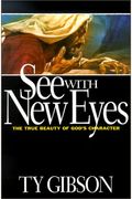 See With New Eyes: The True Beauty Of God's Character