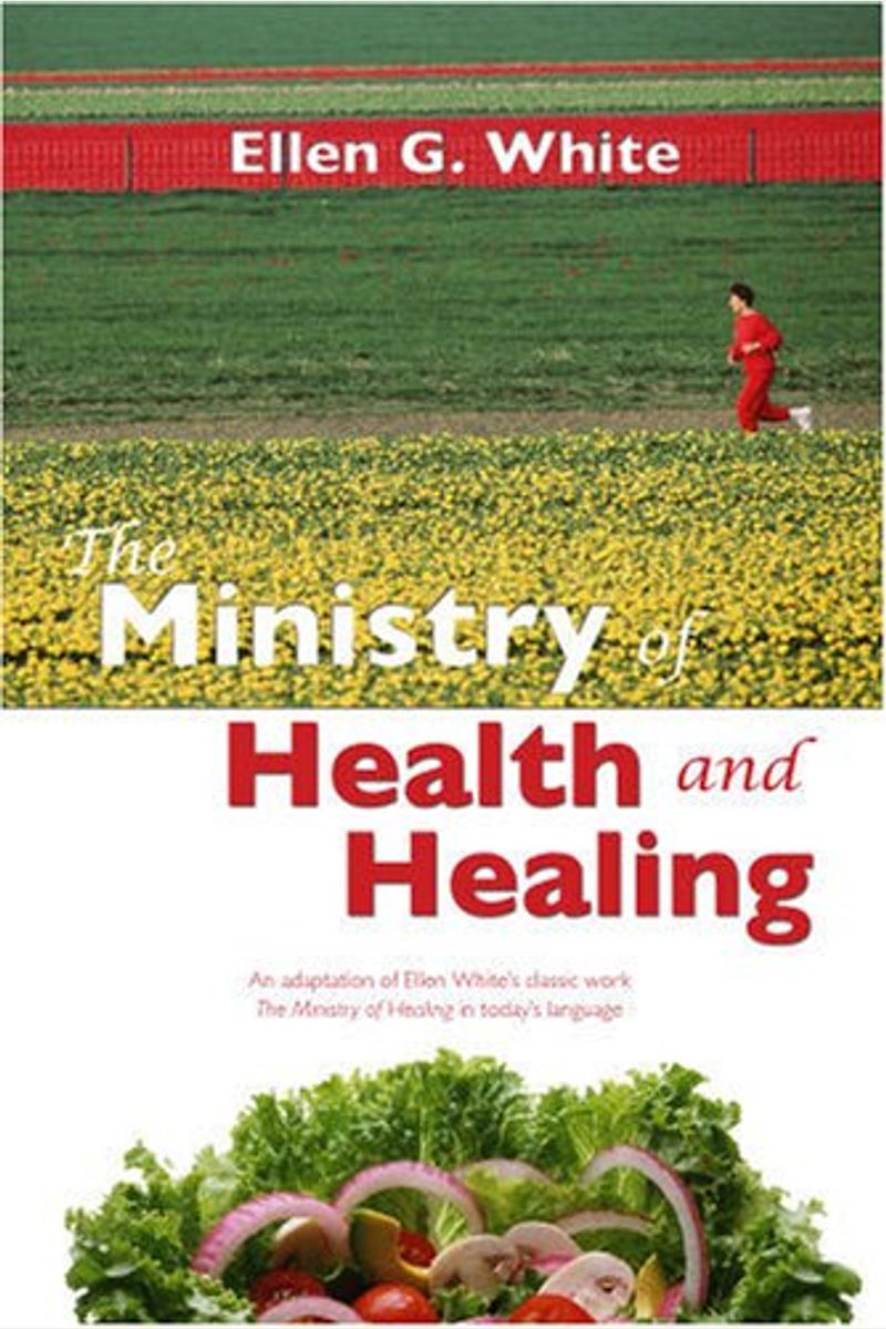 The Ministry Of Health And Healing: An Adaption Of The Ministry Of Healing