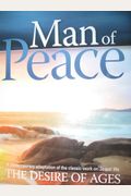 Man Of Peace A Contemporary Adaptation Of The Classic Work On Jesus' Life The Desire Of Ages