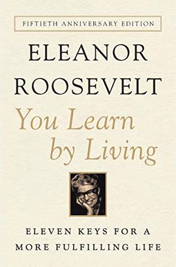 You Learn By Living: Eleven Keys For A More Fulfilling Life You Learn By Living: Eleven Keys For A More Fulfilling Life