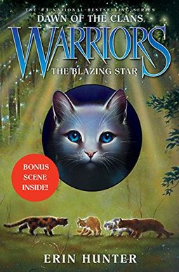 Warriors: Dawn Of The Clans #4: The Blazing Star Warriors: Dawn Of The Clans #4: The Blazing Star