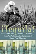 Tequila!: A Natural And Cultural History