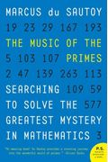 The Music Of The Primes: Searching To Solve The Greatest Mystery In Mathematics
