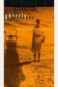 Ghostly Matters: Haunting And The Sociological Imagination