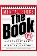 Mental Floss: The Book: The Greatest Lists In The History Of Listory