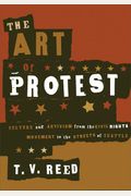 The Art Of Protest: Culture And Activism From The Civil Rights Movement To The Streets Of Seattle