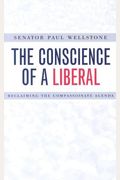 The Conscience Of A Liberal: Reclaiming The Compassionate Agenda