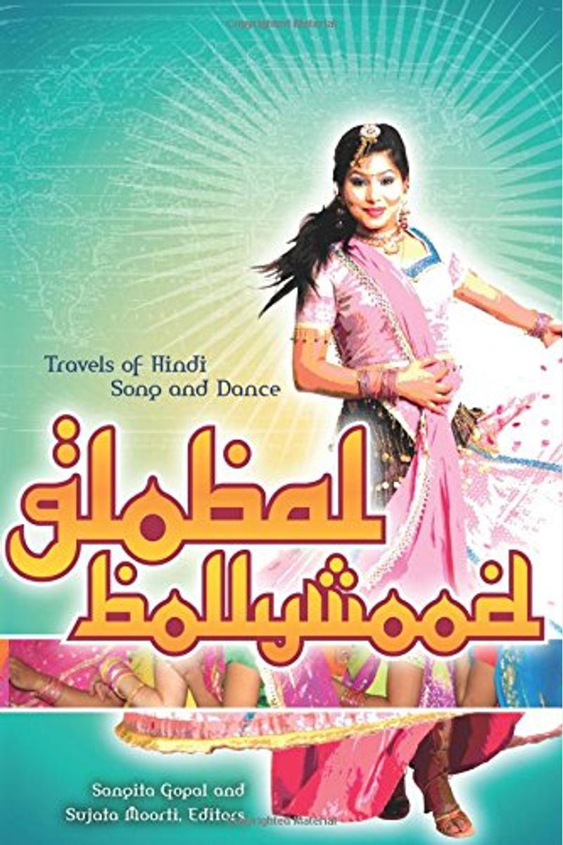 Buy Global Bollywood: Travels Of Hindi Song And Dance Book By: Sangita ...