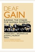 Deaf Gain: Raising The Stakes For Human Diversity